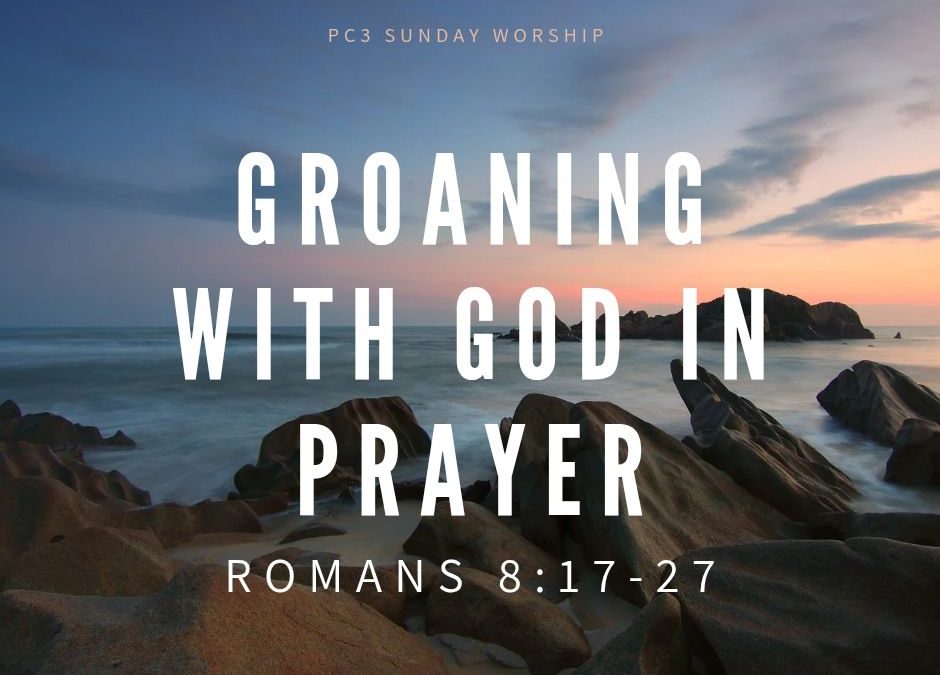 Groaning with God in Prayer